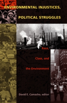 Environmental Injustices, Political Struggles : Race, Class and the Environment, Hardback Book Environmental Injustices, Political Struggles : Race, Class and the Environment, Hardback Book