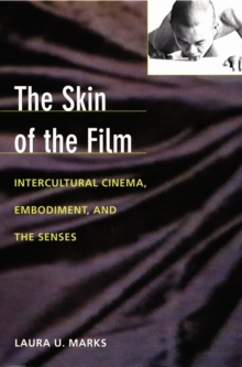 The Skin of the Film : Intercultural Cinema, Embodiment, and the Senses, Hardback Book The Skin of the Film : Intercultural Cinema, Embodiment, and the Senses, Hardback Book