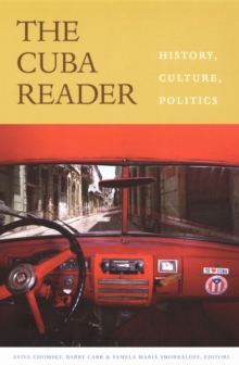 The Cuba Reader : History, Culture, Politics, Hardback Book The Cuba Reader : History, Culture, Politics, Hardback Book