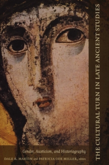 The Cultural Turn in Late Ancient Studies : Gender, Asceticism, and Historiography, Hardback Book The Cultural Turn in Late Ancient Studies : Gender, Asceticism, and Historiography, Hardback Book