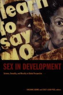 Sex in Development : Science, Sexuality, and Morality in Global Perspective, Hardback Book Sex in Development : Science, Sexuality, and Morality in Global Perspective, Hardback Book
