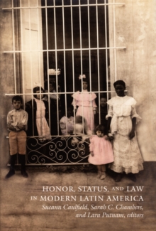 Honor, Status, and Law in Modern Latin America, Hardback Book Honor, Status, and Law in Modern Latin America, Hardback Book