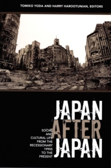 Japan After Japan : Social and Cultural Life from the Recessionary 1990s to the Present, Hardback Book Japan After Japan : Social and Cultural Life from the Recessionary 1990s to the Present, Hardback Book