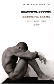 Beautiful Bottom, Beautiful Shame : Where "Black" Meets "Queer", Paperback / softback Book Beautiful Bottom, Beautiful Shame : Where "Black" Meets "Queer", Paperback / softback Book