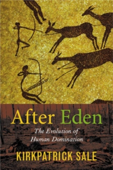 After Eden : The Evolution of Human Domination, Hardback Book After Eden : The Evolution of Human Domination, Hardback Book