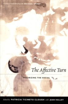 The Affective Turn : Theorizing the Social, Paperback / softback Book The Affective Turn : Theorizing the Social, Paperback / softback Book