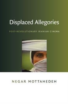 Displaced Allegories : Post-Revolutionary Iranian Cinema, Paperback Book Displaced Allegories : Post-Revolutionary Iranian Cinema, Paperback Book