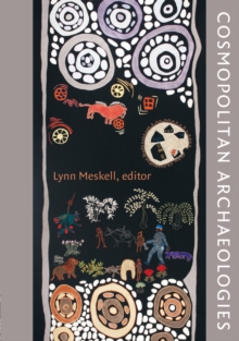 Cosmopolitan Archaeologies, Hardback Book Cosmopolitan Archaeologies, Hardback Book
