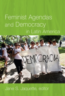 Feminist Agendas and Democracy in Latin America, Hardback Book Feminist Agendas and Democracy in Latin America, Hardback Book