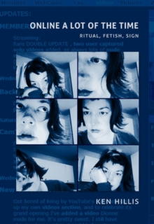 Online a Lot of the Time : Ritual, Fetish, Sign, Paperback / softback Book Online a Lot of the Time : Ritual, Fetish, Sign, Paperback / softback Book