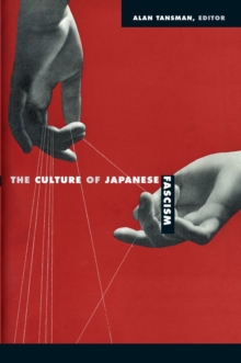 The Culture of Japanese Fascism, Hardback Book The Culture of Japanese Fascism, Hardback Book