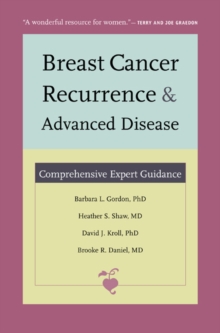Breast Cancer Recurrence and Advanced Disease : Comprehensive Expert Guidance, Paperback / softback Book Breast Cancer Recurrence and Advanced Disease : Comprehensive Expert Guidance, Paperback / softback Book