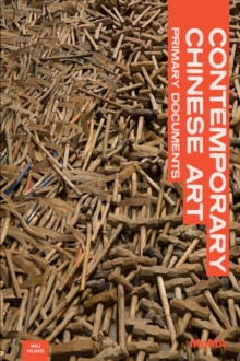 Contemporary Chinese Art : Primary Documents, Paperback / softback Book Contemporary Chinese Art : Primary Documents, Paperback / softback Book