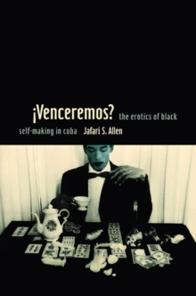 iVenceremos? : The Erotics of Black Self-making in Cuba, Paperback Book iVenceremos? : The Erotics of Black Self-making in Cuba, Paperback Book