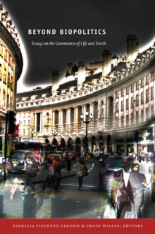 Beyond Biopolitics : Essays on the Governance of Life and Death, Paperback Book Beyond Biopolitics : Essays on the Governance of Life and Death, Paperback Book