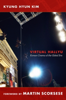 Virtual Hallyu : Korean Cinema of the Global Era, Paperback / softback Book Virtual Hallyu : Korean Cinema of the Global Era, Paperback / softback Book