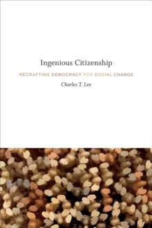 Ingenious Citizenship : Recrafting Democracy for Social Change, Paperback Book Ingenious Citizenship : Recrafting Democracy for Social Change, Paperback Book