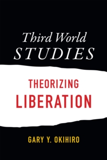 Third World Studies : Theorizing Liberation, Hardback Book Third World Studies : Theorizing Liberation, Hardback Book