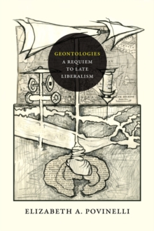 Geontologies : A Requiem to Late Liberalism, Hardback Book Geontologies : A Requiem to Late Liberalism, Hardback Book