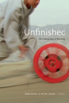 Unfinished : The Anthropology of Becoming, Hardback Book Unfinished : The Anthropology of Becoming, Hardback Book