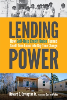 Lending Power : How Self-Help Credit Union Turned Small-Time Loans into Big-Time Change, Hardback Book Lending Power : How Self-Help Credit Union Turned Small-Time Loans into Big-Time Change, Hardback Book