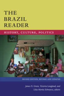 The Brazil Reader : History, Culture, Politics, Paperback / softback Book The Brazil Reader : History, Culture, Politics, Paperback / softback Book