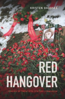 Red Hangover : Legacies of Twentieth-Century Communism