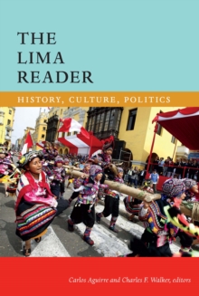 The Lima Reader : History, Culture, Politics