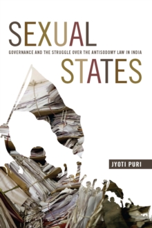 Sexual States : Governance and the Struggle over the Antisodomy Law in India