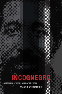 Incognegro : A Memoir of Exile and Apartheid