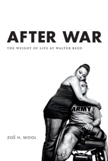 After War : The Weight of Life at Walter Reed