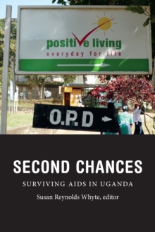 Second Chances : Surviving AIDS in Uganda