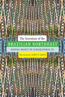 The Invention of the Brazilian Northeast