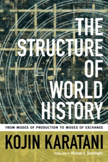 The Structure of World History : From Modes of Production to Modes of Exchange