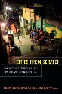 Cities From Scratch : Poverty and Informality in Urban Latin America