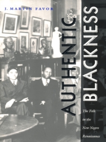 Authentic Blackness : The Folk in the New Negro Renaissance