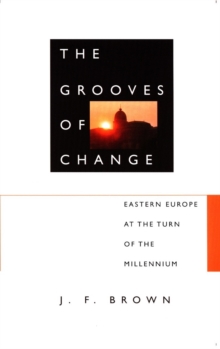 The Grooves of Change : Eastern Europe at the Turn of the Millennium