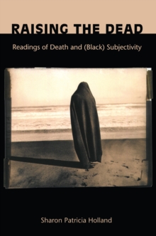 Raising the Dead : Readings of Death and (Black) Subjectivity