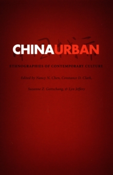 China Urban : Ethnographies of Contemporary Culture