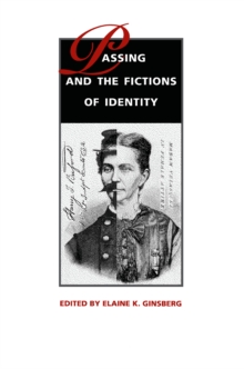 Passing and the Fictions of Identity