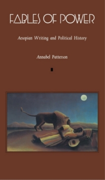 Fables of Power : Aesopian Writing and Political History