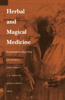 Herbal and Magical Medicine : Traditional Healing Today