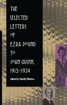 The Selected Letters of Ezra Pound to John Quinn : 1915-1924