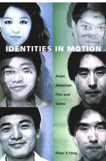 Identities in Motion : Asian American Film and Video