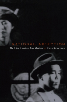 National Abjection : The Asian American Body Onstage