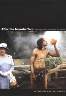 After the Imperial Turn : Thinking with and through the Nation