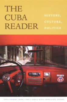 The Cuba Reader : History, Culture, Politics