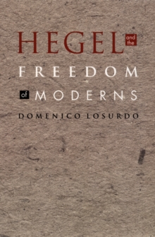 Hegel and the Freedom of Moderns