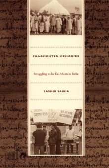 Fragmented Memories : Struggling to be Tai-Ahom in India