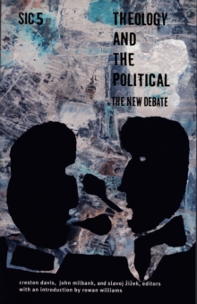 Theology and the Political : The New Debate, sic v